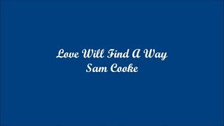 Love Will Find A Way (El Amor Encontrará Una Manera) - Sam Cooke (Lyrics - Letra)