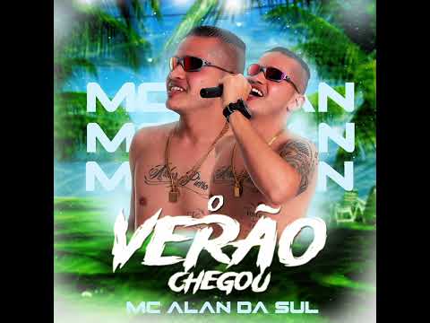 O VERÃO CHEGOU - MC ALAN DA SUL (DJ TYKO PRÓ