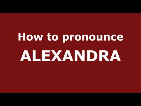 How to Pronounce ALEXANDRA in Spanish - PronounceNames.com