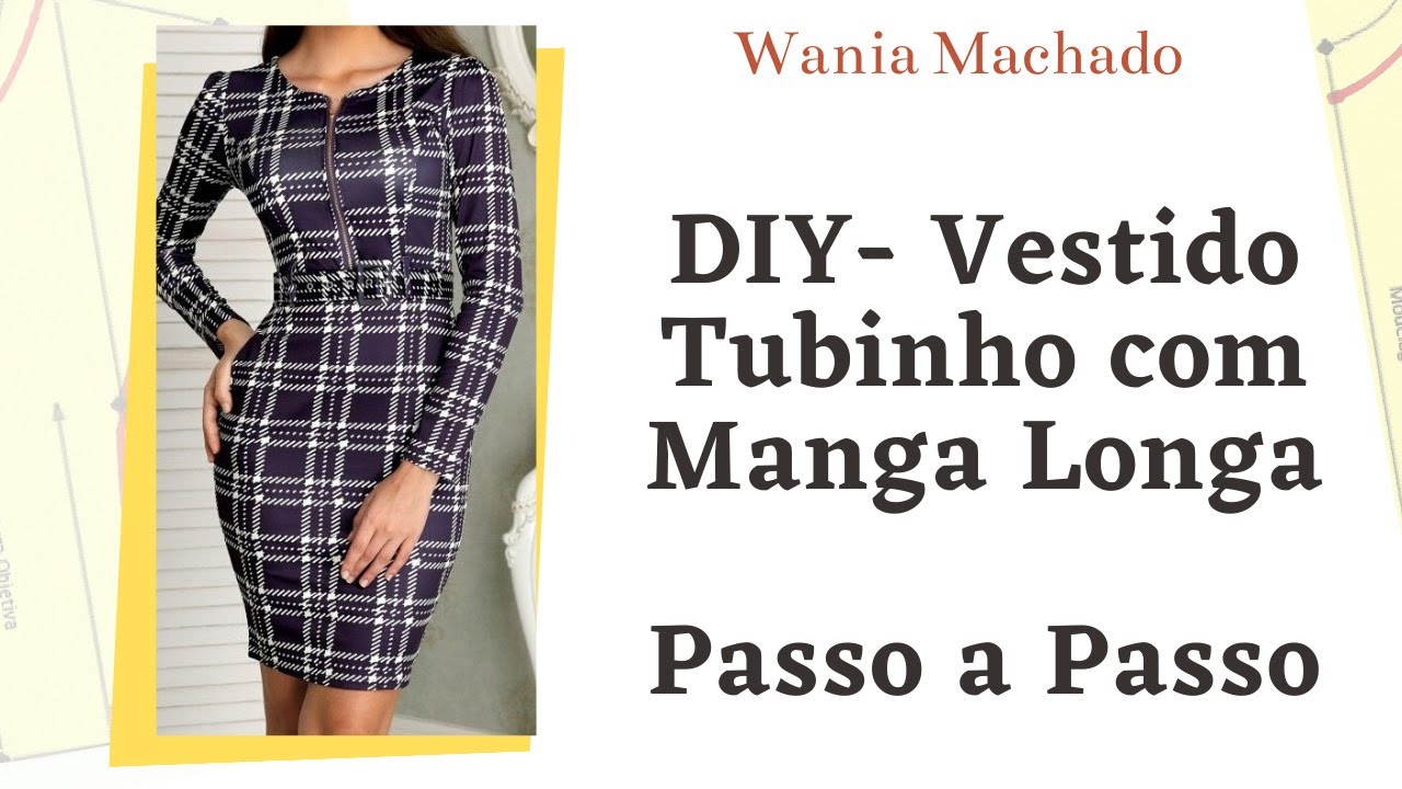 Watch Now DIY – Vestido Tubinho com Manga Longa – Passo a Passo – Wania Machado DIY – Vestido Tubinho com Manga Longa – Passo a Passo – Wania Machado