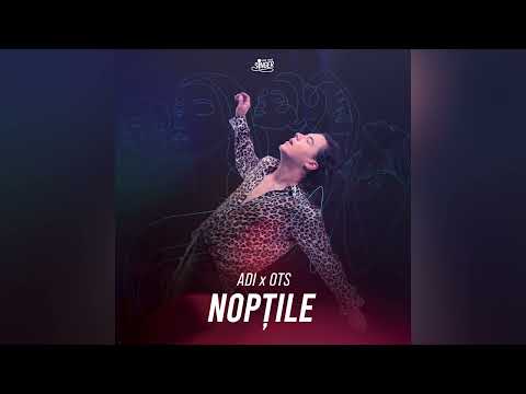 ADI x OTS - Nopțile