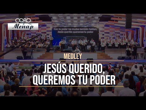 Medley "Jesús querido, queremos tu poder" | Coro Menap