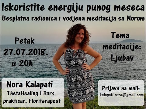 Iskoristite energiju punog meseca - Besplatna radionica i vođena meditacija - jul 2018.