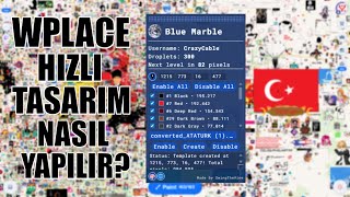 WPLACE DE HIZLI ŞABLON NASIL OLUŞTURULUR? | Wplace için Blue Marble eklentisi na