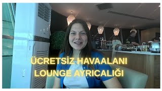ÜCRETSİZ HAVAALANI AYRICALIĞI AKBANK LAUNGE ÖZELLİĞİ İLE ÜCRETSİZ İSTEDİĞİNİZ KA