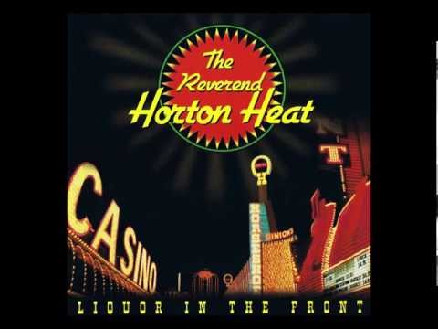 Reverend Horton Heat - Liquor in the front