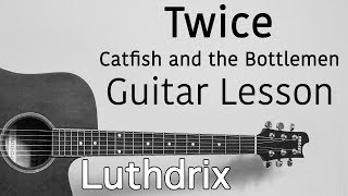 Twice - Catfish and the Bottlemen - guitar lesson