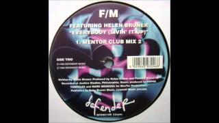 F/M Featuring Helen Bruner - Everybody (Livin' It Up) (Mentor Club Mix 2)