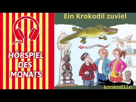 Die Hafenkrokodile - Ein Krokodil zu viel | HÖRSPIEL DES MONATS