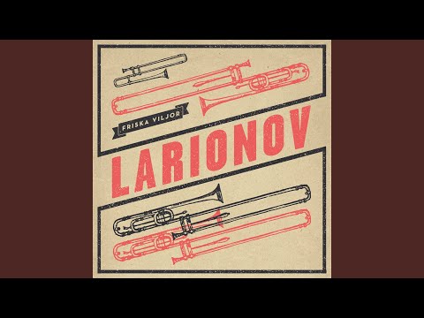 Larionov - Friska Viljor