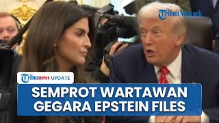 Disinggung soal Epstein Files, Trump Semprot Wartawan Gedung Putih: Kamu Reporter Terburuk