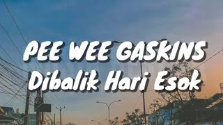 Download lagu Pee Wee Gaskins - Dibalik Hari Esok (Lirik) mp3