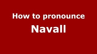 How to pronounce Navall