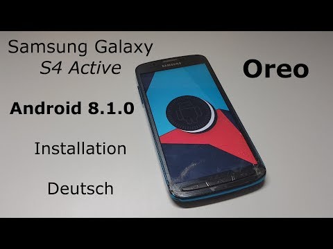 Samsung Galaxy S4 Active Android 8 Oreo Installation Tutorial