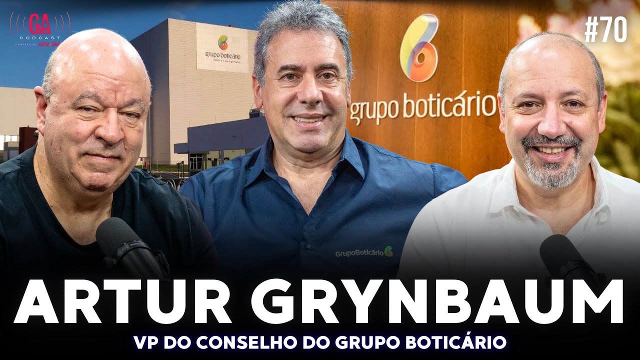 LIDERANÇA E TRANSFORMAÇÃO: A TRAJETÓRIA DE ARTUR GRYNBAUM NO GRUPO BOTICÁRIO | Salibi e Magaldi #70