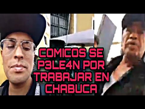 COMICOS AMBULANTES PUCHITO Y LUCKY SE P3-L34N POR TRABAJAR EN LA CHABUCA