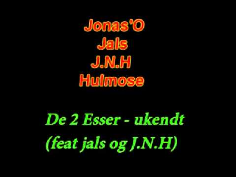 De 2 Esser Ukendt (Feat Jals og J.N.H)