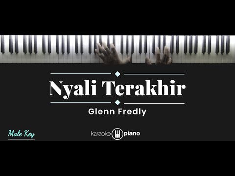 Nyali Terakhir - Glenn Fredly (KARAOKE PIANO - MALE KEY)