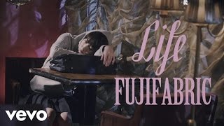 Fujifabric - Life
