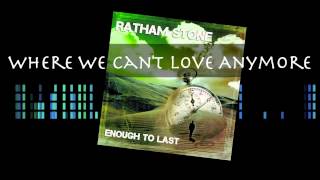 Ratham Stone - Where We Can&#39;t Love Anymore (original song) Album: Enough To Last