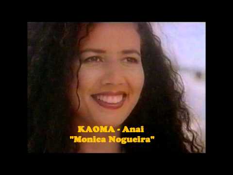 KAOMA - Anai " Monica Nogueira"