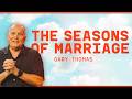 The Seasons of Marriage and Marriage Q and A | Gary Thomas