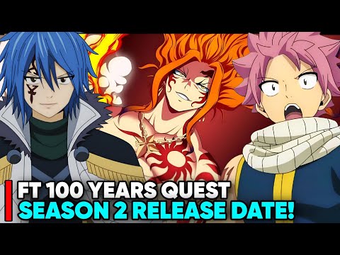 FAIRY TAIL 100 YEARS QUEST SEASON 2 RELEASE DATE - [Status]