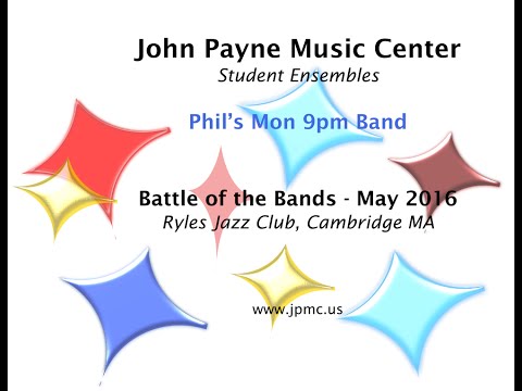 John Payne Music Center - Battle of the Bands - 5/1/2016 - Phil’s Mon 9pm Band