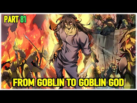 Part 81 : Reincarnated as an goblin, I build my own empire, from goblin to goblin god