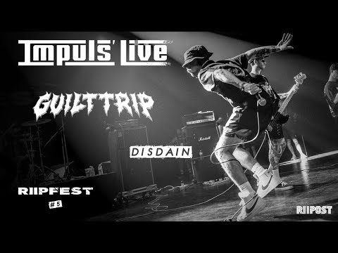 Guilt Trip - "Disdain" [IMPULS' LIVE @ Riip Fest #5 by Riipost]