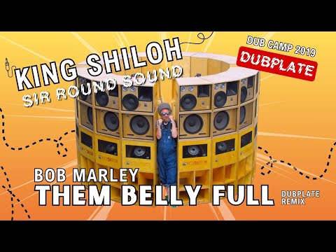 KING SHILOH - THEM BELLY FULL REMIX - DUB CAMP FESTIVAL 2019 #DCF2019 #KingShiloh #DubCamp