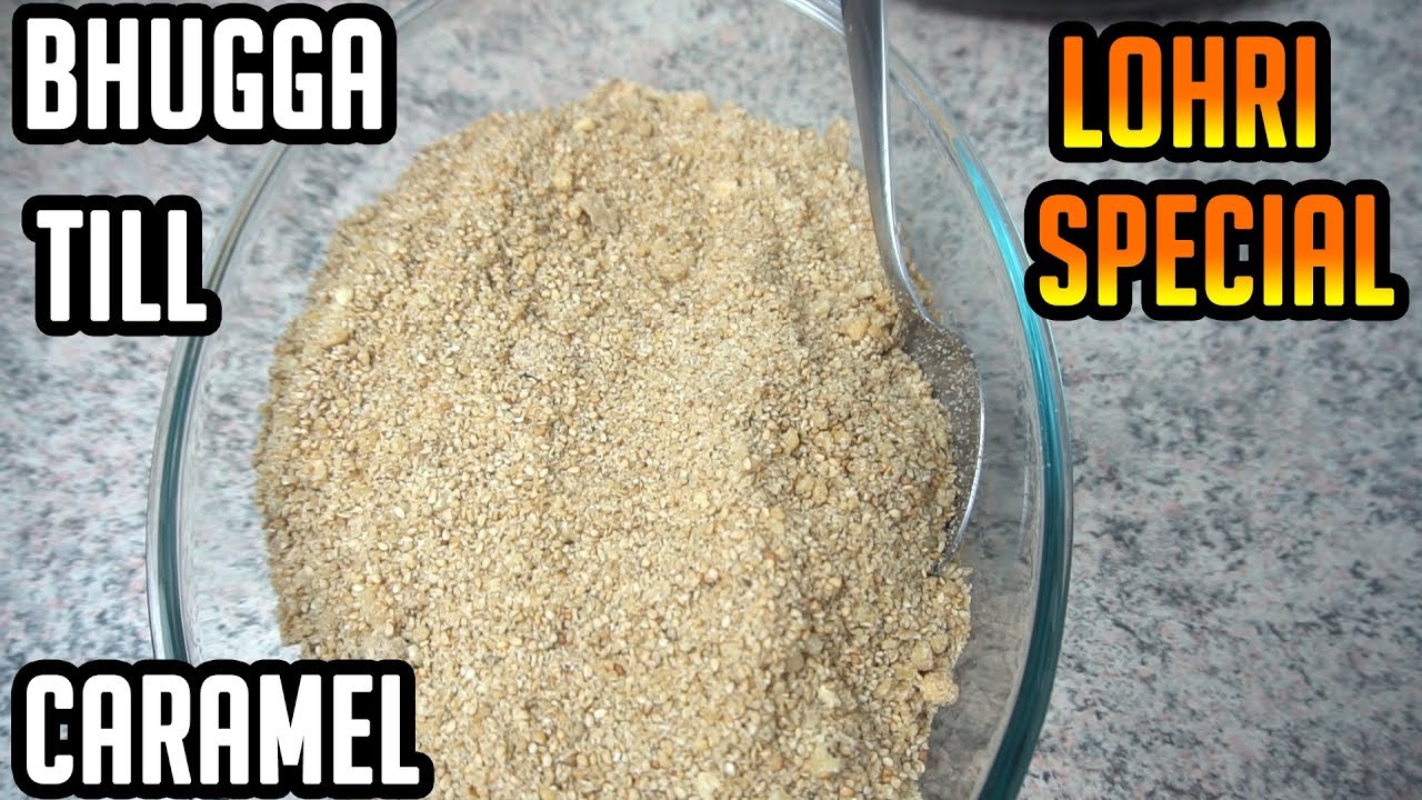 Lohri Special 2018 - Punjabi Simple Sweet Recipe Bhugga TIl Caramel