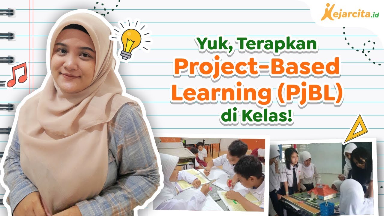 Definisi, Langkah-Langkah Penerapan, dan Rubrik Penilaian Project-Based Learning (PjBL) untuk Guru