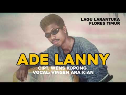 ADE LANNY - Vinsen Ara Kian | Cipt. Wens Kopong - Lagu Larantuka, Flores Timur.