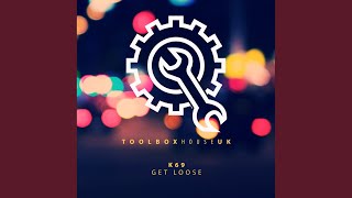 K69 - Get Loose (Original Mix) video