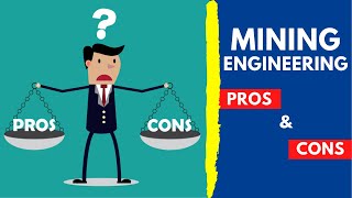 Pros and Cons of Mining Engineering