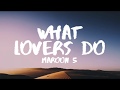 Maroon 5 - What Lovers Do (Lyrics / Lyric Video) ft. SZA