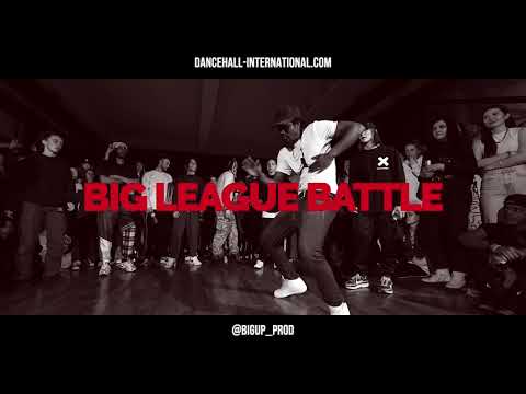 DANCEHALL INTERNATIONAL 2022 - BIG LEAGUE BATTLE