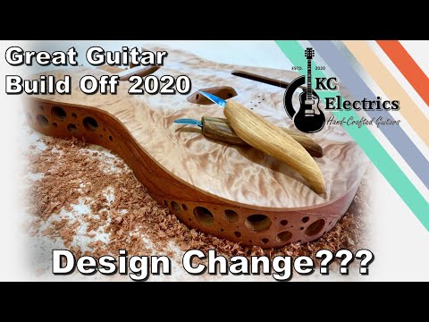 Great Guitar Build Off 2020 - Part #8 Design Modifications