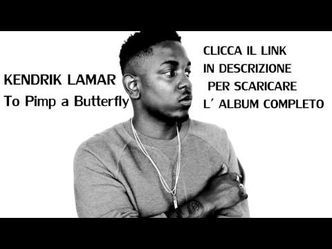 download lagu mp3 mp4 Kendrick Lamar To Pimp A Butterfly Download, download lagu Kendrick Lamar To Pimp A Butterfly Download gratis, unduh video klip Kendrick Lamar To Pimp A Butterfly Download