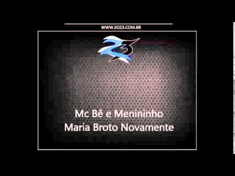 Mc Bê e Menininho - Maria Broto Novamente [LANÇAMENTO 2015] [DJ LUCAS MIX]