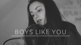 Boys like you - Anna Clendening (cover)