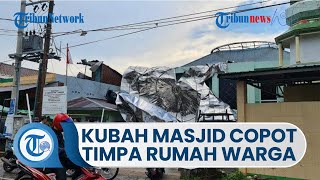 Akibat Angin Kencang saat Hujan Badai, Kubah Masjid di Tasikmalaya Copot hingga Menimpa Rumah Warga