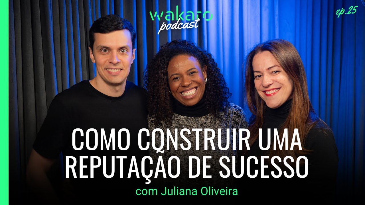 Como construir uma reputação de sucesso, com Juliana Oliveira