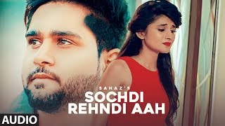 Sochdi Rehndi Aah: Sahaz (Full Audio Song)  Atul S
