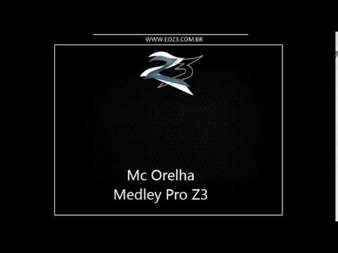 Mc Orelha - Medley Pro Z3 [DJ DOUGLINHAS MPC]
