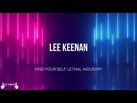Lee Keenan - Find Your Self In Lethal Industry
