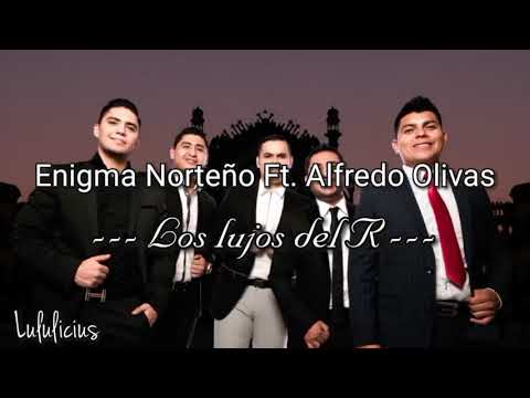 Enigma Norteño Ft. Alfredo Olivas - Los Lujos Del R (LETRA) Estreno 2019