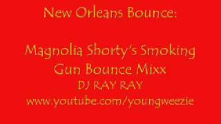 Magnolia Shorty&#39;s Smoking Gun Bounce Mixx