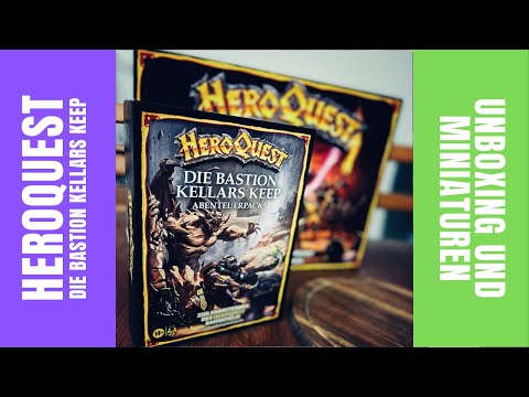 HeroQuest - Die Bastion Kellars Keep - Unboxing und Miniaturen
